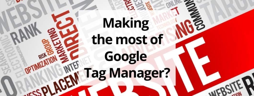Making the most of Google tag manager?